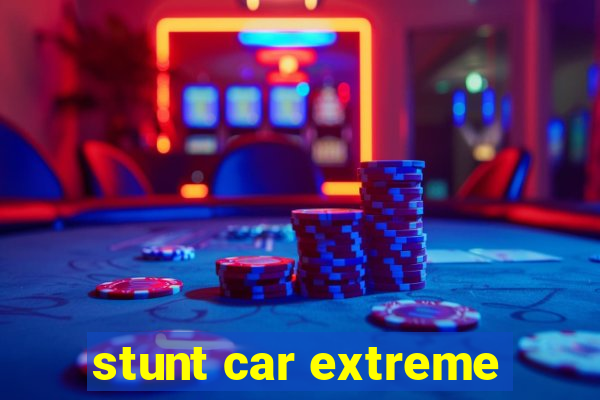 stunt car extreme