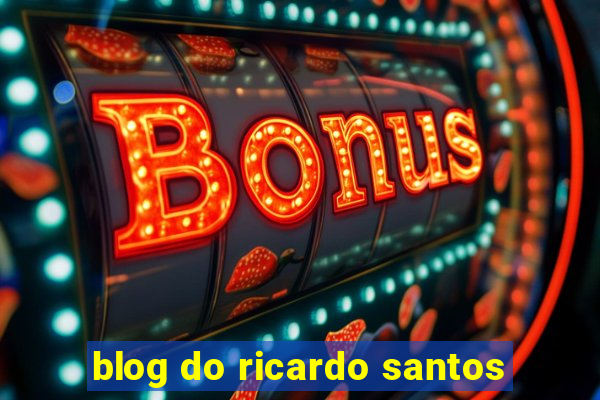 blog do ricardo santos