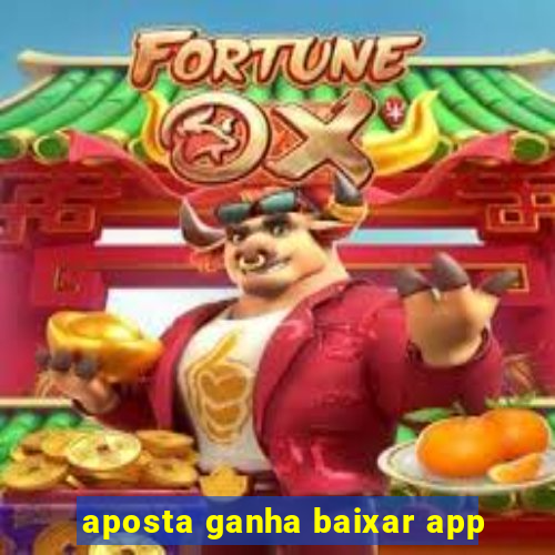 aposta ganha baixar app