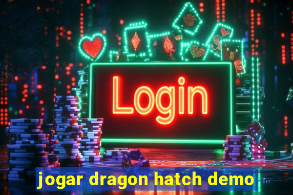 jogar dragon hatch demo