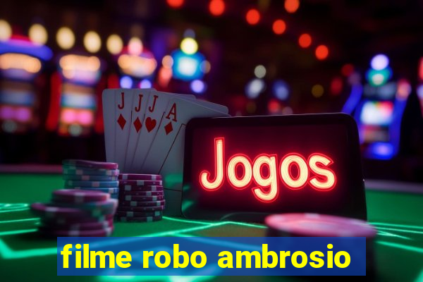 filme robo ambrosio