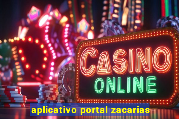 aplicativo portal zacarias