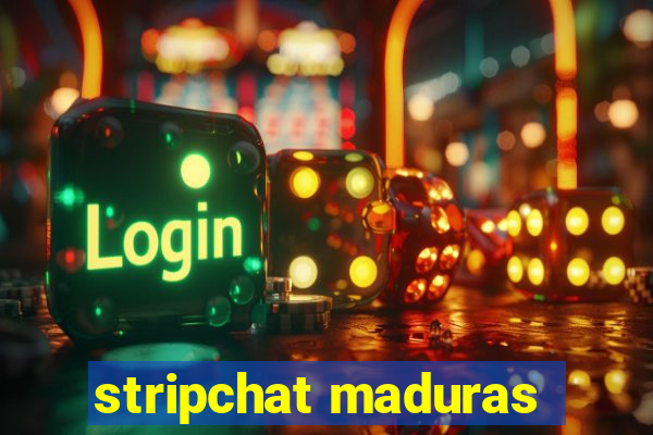 stripchat maduras