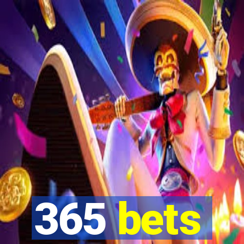 365 bets