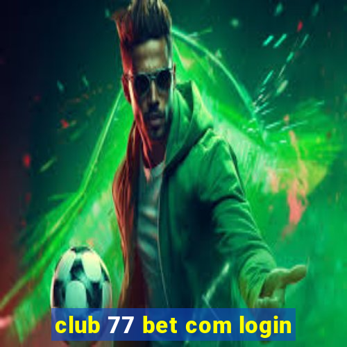 club 77 bet com login