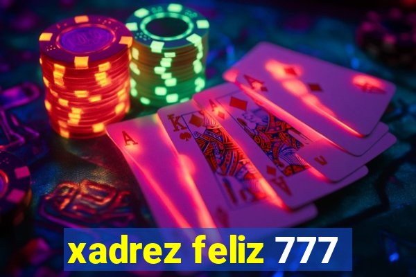 xadrez feliz 777