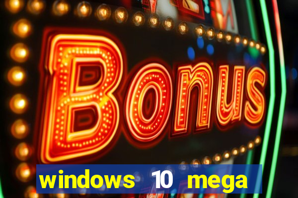 windows 10 mega lite premium download