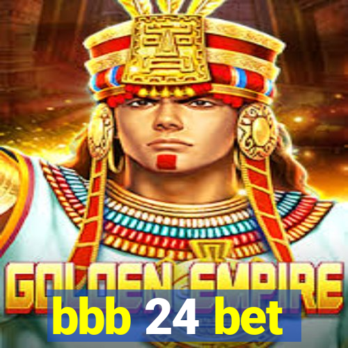 bbb 24 bet