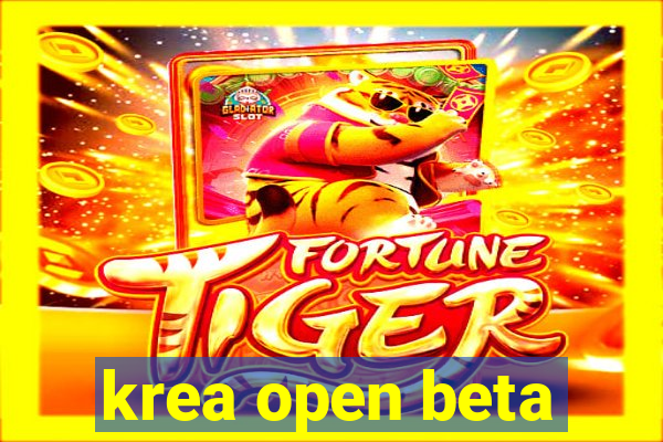 krea open beta