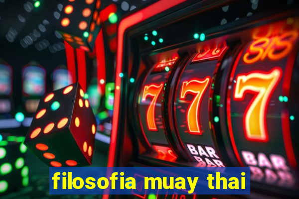 filosofia muay thai