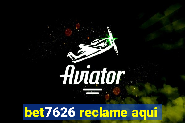 bet7626 reclame aqui