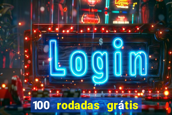 100 rodadas grátis no cadastro