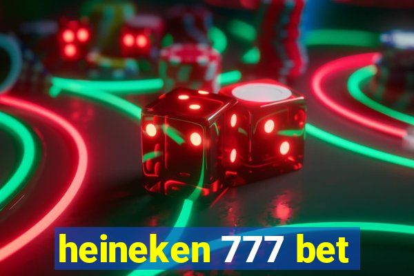 heineken 777 bet