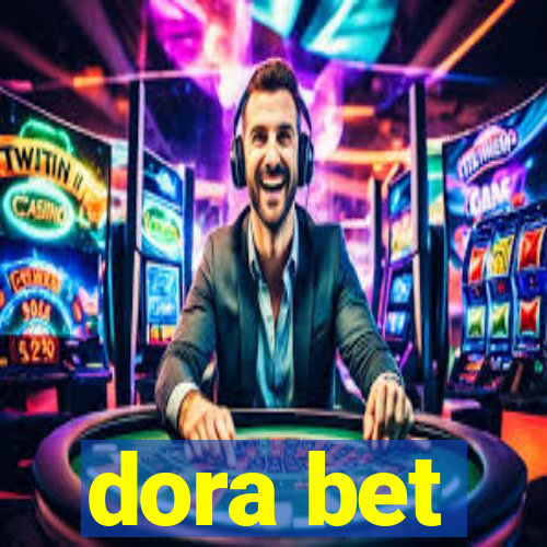 dora bet