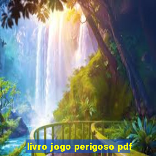 livro jogo perigoso pdf