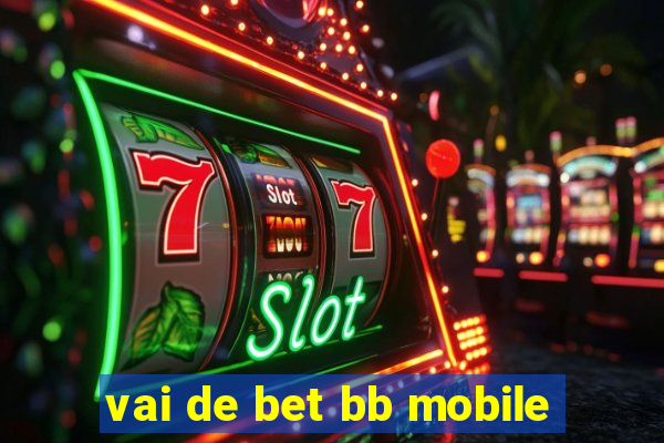 vai de bet bb mobile