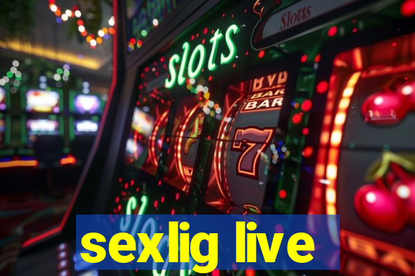 sexlig live