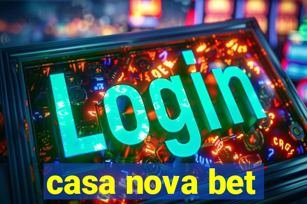 casa nova bet