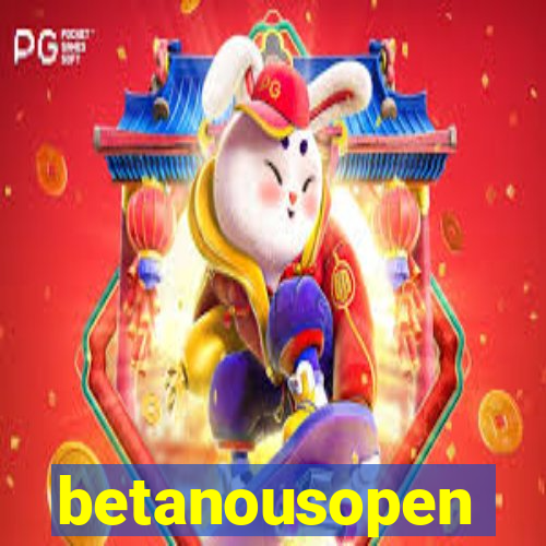 betanousopen