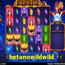 betanowildwild