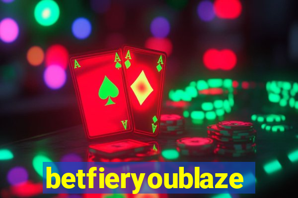 betfieryoublaze