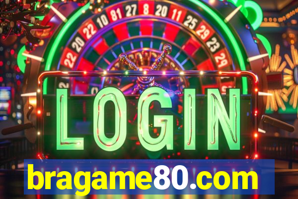 bragame80.com