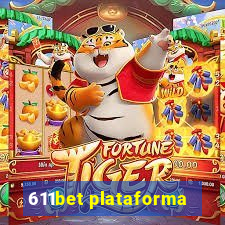 611bet plataforma