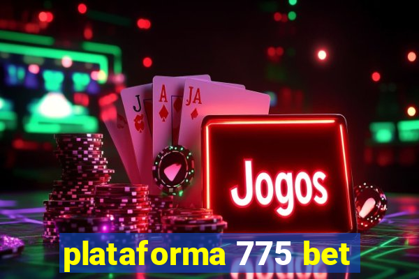 plataforma 775 bet