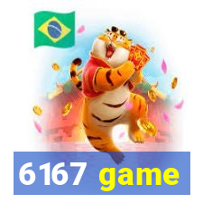 6167 game