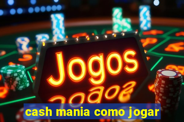 cash mania como jogar