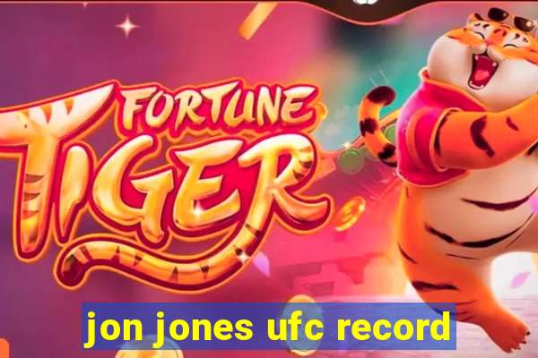 jon jones ufc record