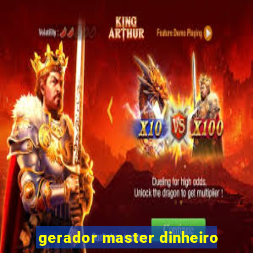 gerador master dinheiro