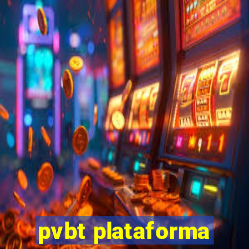 pvbt plataforma