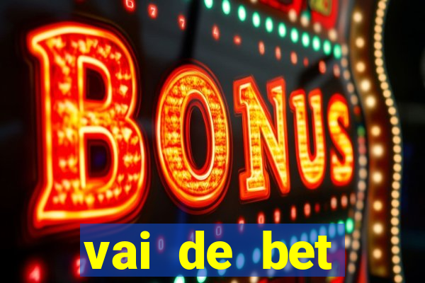 vai de bet esportes da sorte