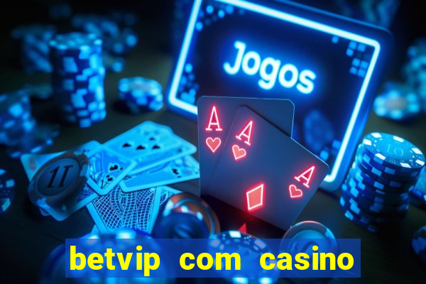 betvip com casino pgsoft fortune tiger