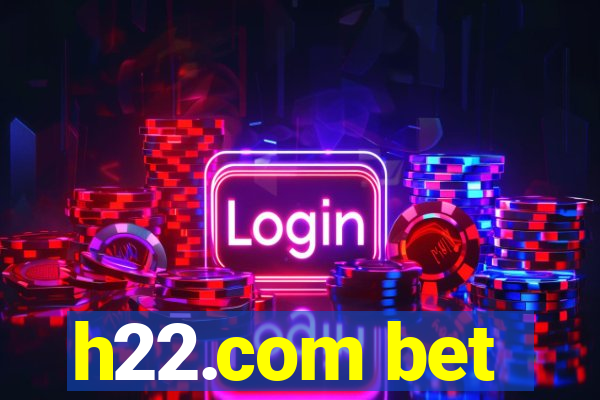 h22.com bet