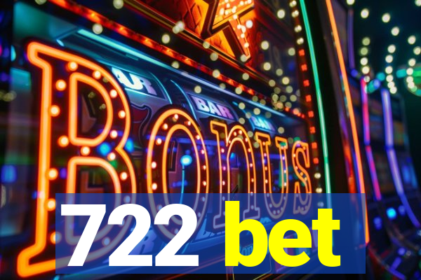 722 bet