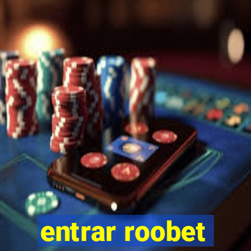 entrar roobet