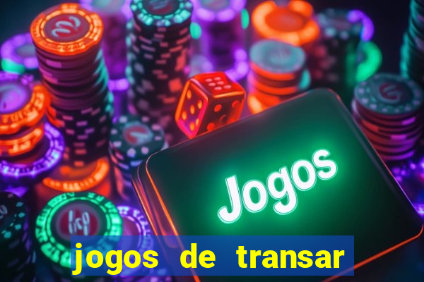 jogos de transar de verdade