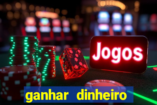 ganhar dinheiro jogando sem depositar nada