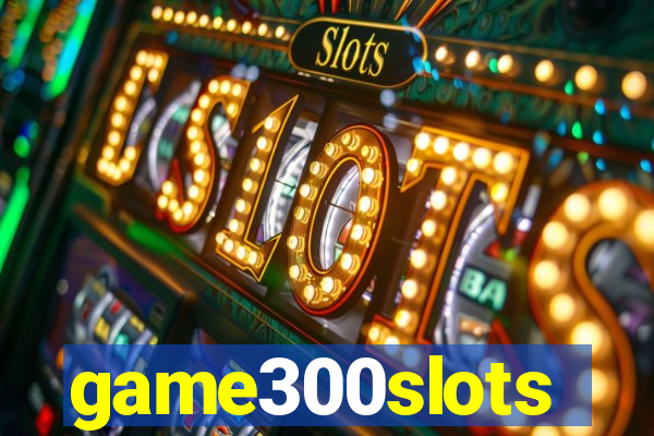 game300slots