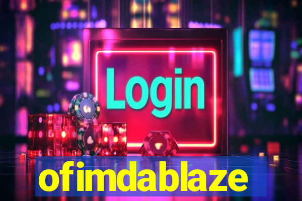 ofimdablaze