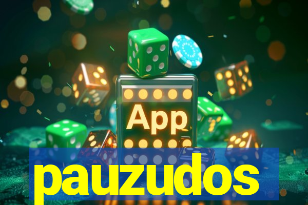 pauzudos