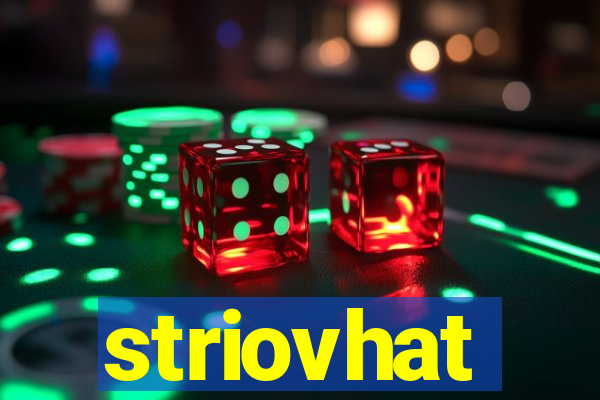 striovhat