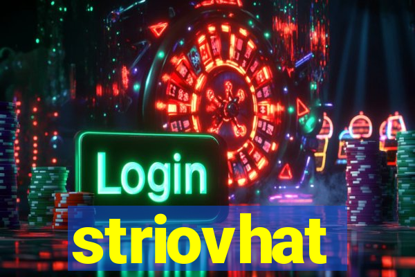 striovhat