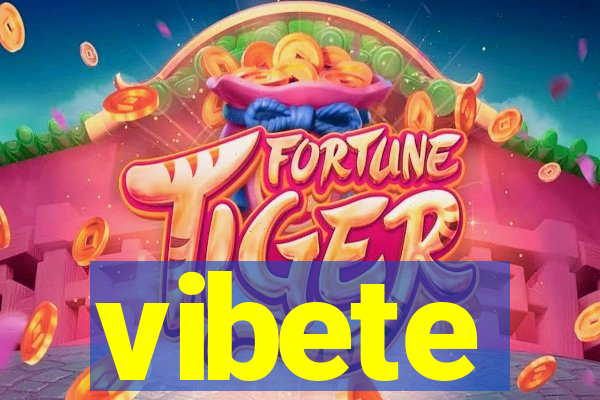 vibete